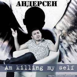 Andersen - Am Killing Myself