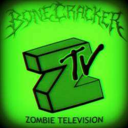 Bonecracker-Zombie TV