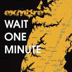 EXMORE-Wait One Minute