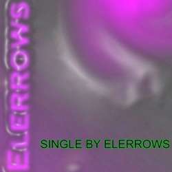 Elerrows-Say You Real Love