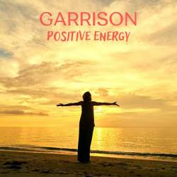 GARRISON - Positive Energy