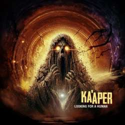 KA'APER - Looking For a Human