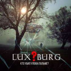 LuxBurg-Кто убил Улофа Пальме