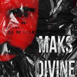 Maks Divine-Kill me before I kill myself
