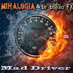 Mihalogia  Dr DISka Fx-Mad Driver