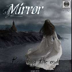 Mirror- Reaching the end