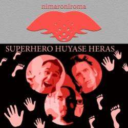 NIMARONIROMA-Superhero Huyase Heras