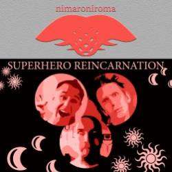 NIMARONIROMA-Superhero Reincarnation