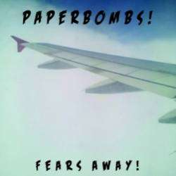 Paperbombs-Fears Away