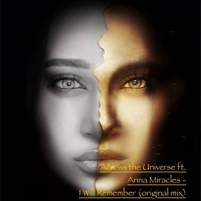 Across the Universe ft. Anna Miracles - I Will Remember (Original mix)