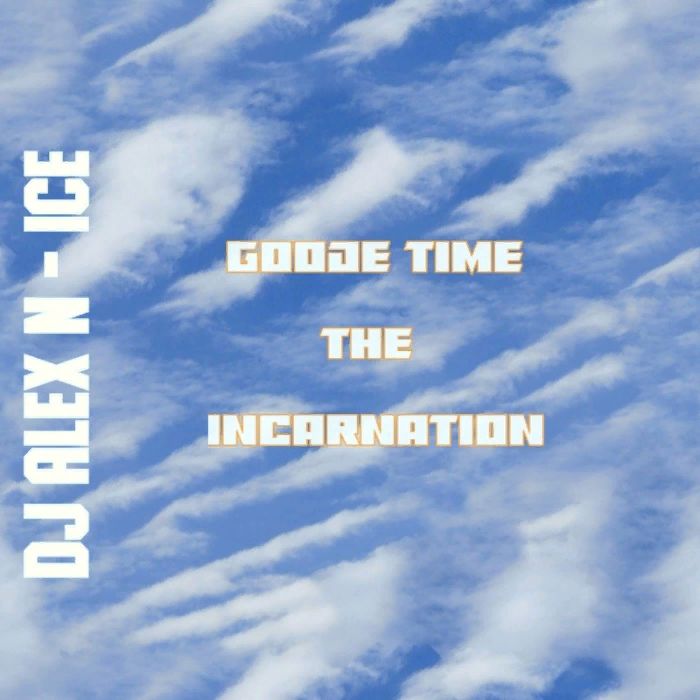 Dj Alex N-Ice - Dj Alex N-Ice - Goode Time The incarnation ( Peran by )