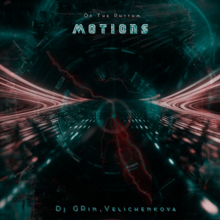 Dj GRin, Velichenkova - Motions Of The Rhythm