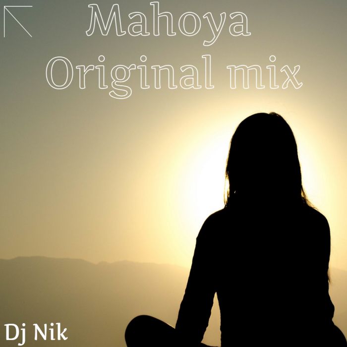 Dj Nik - Mahoya (Original mix)