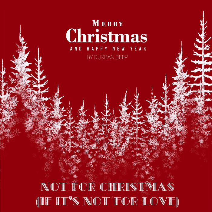 Durban Deep - Not for Сhristmas (If it's not for Love)