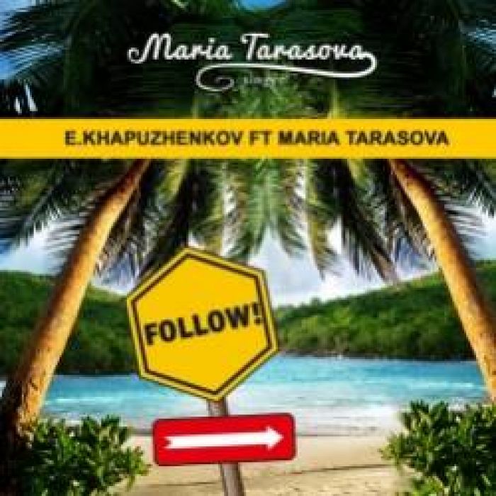 EKhapuzhenkov ft Maria Tarasova-Follow