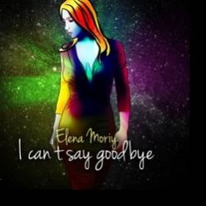 Elena Moriy-I Cant Say Good Bye 