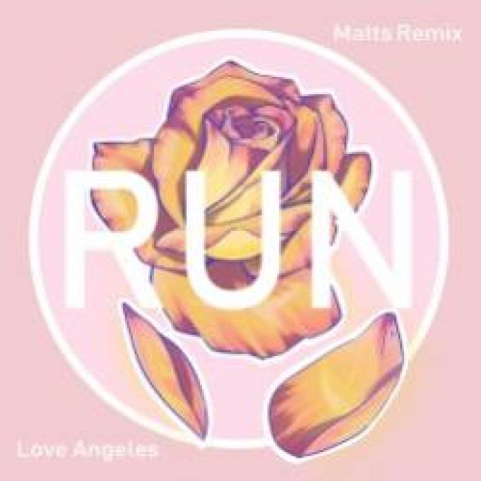 Love Angeles-Run Matts Remix