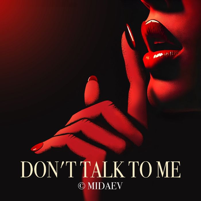 MIDAEV - Don&rsquo;t Talk To Me