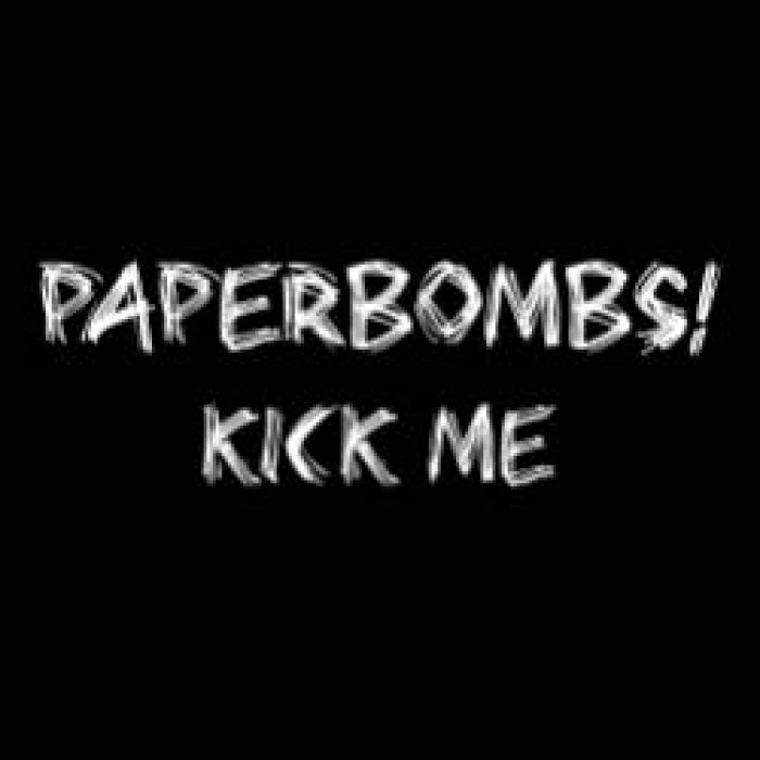 Paperbombs-Kick Me
