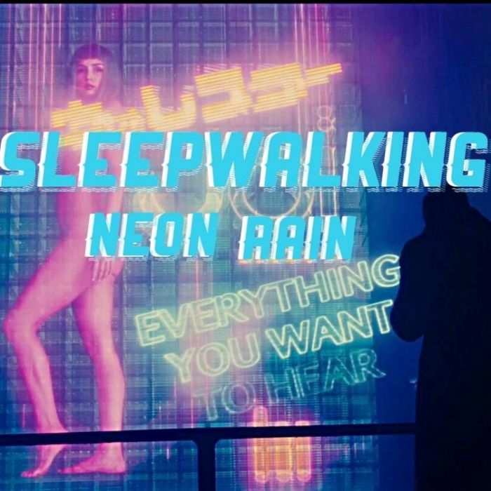 SLEEPWALKING-NEON RAIN