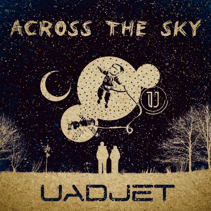 UADJET - Across the sky
